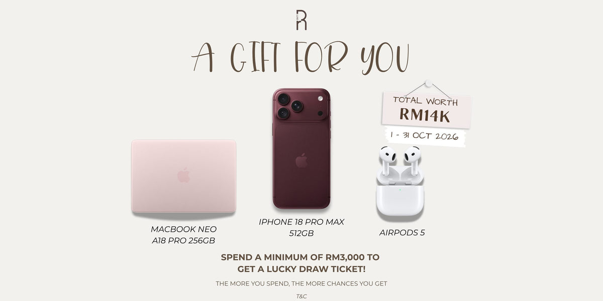 A gift for you: R R Luxe lucky draw, 1-31 Oct 2026. Win a MacBook Neo, iPhone 18 Pro Max or AirPods 5 (total worth RM14K). Spend a minimum of RM3,000 to get a lucky draw ticket.